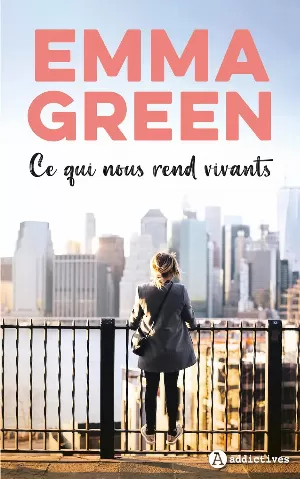 Emma M. Green - Ce qui nous rend vivants